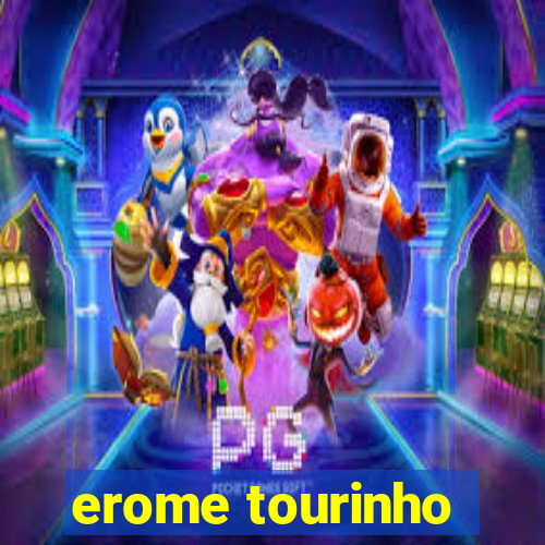 erome tourinho